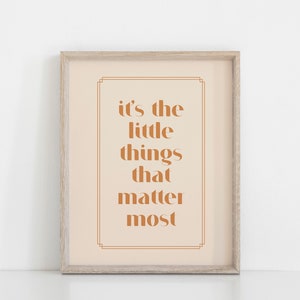 It&#39;s the Little Things Quote Wall Art, Minimalist Quotes Wall Print, Handwritten Inspirational Art Print, Boho Wall Decor, DIGITAL DOWNLOAD