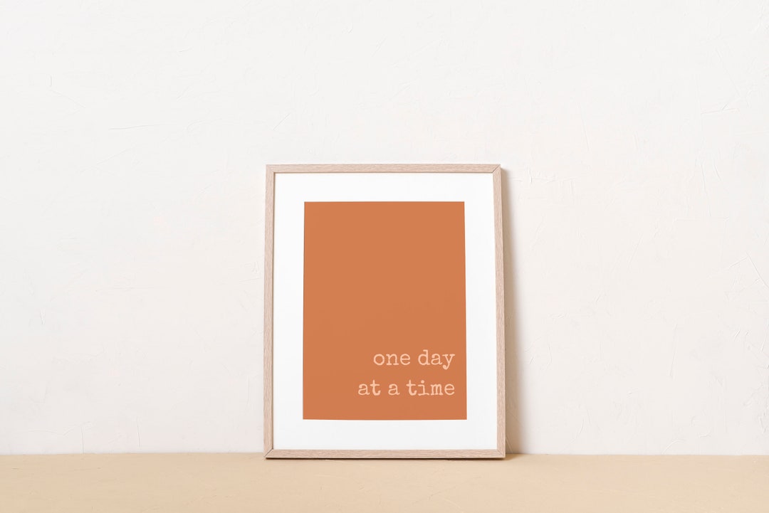 One Day at A Time Quote Wall Art Burnt Orange Wall Print Etsy