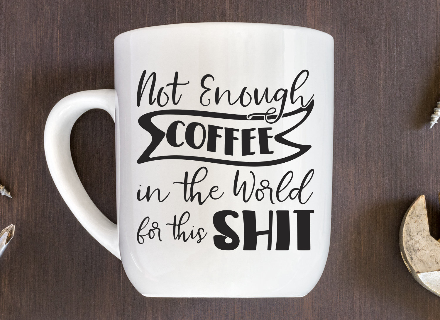 Not Enough Coffee In The World