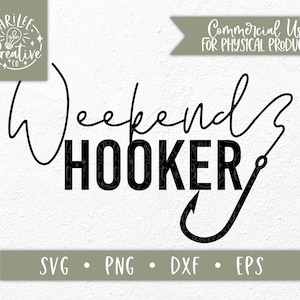 Weekend Hooker SVG File - Weekend Hooker PNG - Fishing SVG - Fishing Svg Files for Silhouette and Cricut - Fisher Svg - Funny Fishing Svg