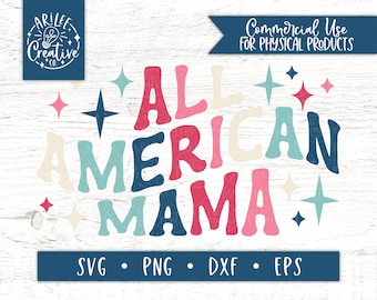 All American Mama SVG, American Mama SVG, 4th of July SVG, Patriotic Svg, American Svg, Independence Day Svg, American Mama png, America png