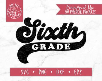 Sixth Grade SVG, Retro 6th Grade svg, First Day of School SVG, retro back to school svg, vintage sixth grade svg, 6th Grade Cut File, png