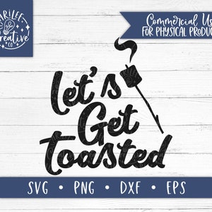 Let&#39;s Get Toasted SVG - Camping SVG - S&#39;Mores SVG - Camping Clipart - Let&#39;s Get Toasted Clipart - Marshmallow Svg - Marshmallow Clipart