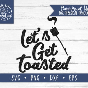 Let's Get Toasted SVG - Camping SVG - S'Mores SVG - Camping Clipart - Let's Get Toasted Clipart - Marshmallow Svg - Marshmallow Clipart