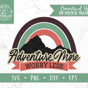 Adventure More Worry Less SVG - Mountain SVG - Mountain Scene SVG - Mountain Cut File - Adventure Cut File - Mountain Dxf - Adventure Sxf
