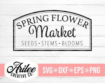 Spring Flower Market SVG - Spring SVG - Flower Market SVG - Farmhouse Svg - Svg Cut File