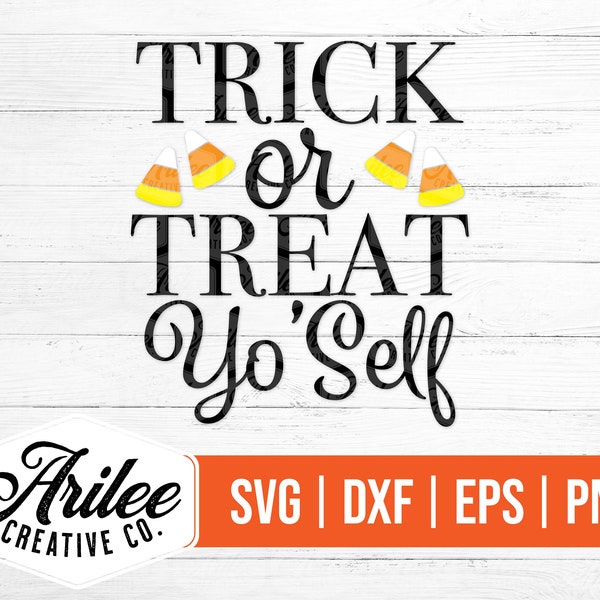 Trick or Treat SVG - Halloween SVG - Trick or Treat Yo Self SVG - Trick or Treat Yourself Svg - Halloween Svg File for Cricut and Silhouette