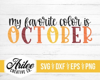 Fall SVG Designs - Fall SVG Files - October SVG - My Favorite Color is October Svg - My Favorite Color is Fall Svg - Fall Svg Commercial Use