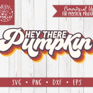 Hey There Pumpkin SVG, Hey There Pumpkin PNG, Retro Fall SVG, Retro Fall Sublimation File, Hey Pumpkin svg, Fall svg, Thanksgiving svg, png