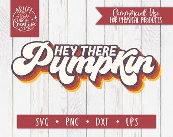 Hey There Pumpkin SVG, Hey There Pumpkin PNG, Retro Fall SVG, Retro Fall Sublimation File, Hey Pumpkin svg, Fall svg, Thanksgiving svg, png