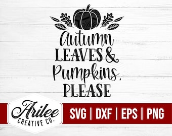 Autumn Leaves and Pumpkins Please SVG - Fall SVG Files for Cricut - Fall Silhouette Files - Fall Leaves SVG - Pumpkin svg file