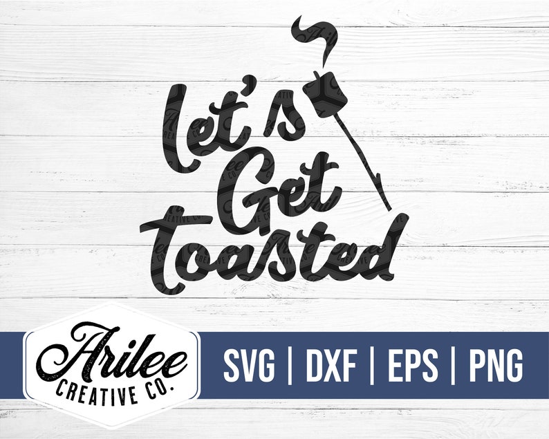 Download Let's Get Toasted SVG Camping SVG S'Mores SVG | Etsy