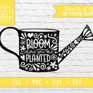 Bloom Where You Are Planted SVG - Spring SVG - Gießkannen SVG - Bloom Where You Are Planted - Spring Clipart