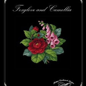 May include: A cross-stitch pattern featuring a bouquet of red camellias and pink foxgloves with green leaves.