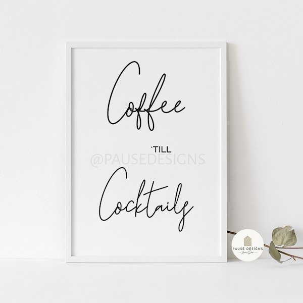 Coffee Till Cocktails Typography Wall Art Print | UNFRAMED PRINT | A3/A4/A5 Prints | Home Decor Prints | Bar Prints | Kitchen Prints