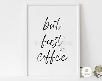 But First Coffee Heart Wall Art Print | UNFRAMED PRINT | A3/A4/A5 Prints | Home Decor Prints | Kitchen Prints | Coffee Prints | Heart Prints