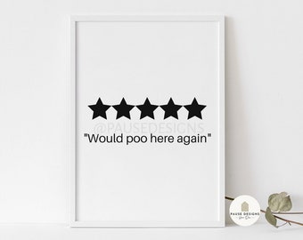 Would Poo Here Again 5 Star Rating Wall Art Print | UNFRAMED PRINTS | A3/A4/A5 Prints | Home Decor Prints | Bathroom Prints | New Home Gifts