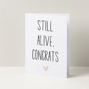 Still Alive Congrats Funny Birthday Card | A6 Card | Greetings Card | Funny Card | Cards For Her | Cards For Him | Card For Friend