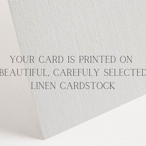 May include: A close-up of a white linen cardstock with the text "YOUR CARD IS PRINTED ON BEAUTIFUL, CAREFULLY SELECTED LINEN CARDSTOCK". The cardstock has a textured surface.