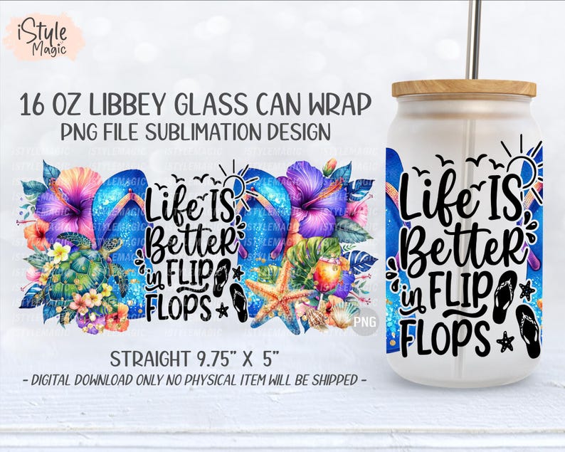 Life is Better in Flip Flops - 16oz Summer Libbey Glass Can Wrap ...