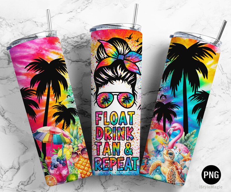 May include: A colorful tumbler with a tie-dye background and a graphic of a woman with a messy bun, sunglasses, and the text "Float Drink Tan & Repeat". The tumbler also features palm trees, a flamingo, and a turtle.