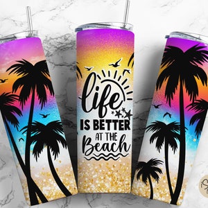 Beach Tumbler Wrap 20oz Sublimation Designs, Life is Better at the Beach, Summer Tumbler, Beach Sunset Palm Glitter, PNG Instant Download