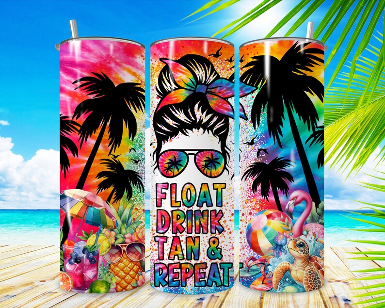 May include: Three stainless steel tumblers with a colorful tie-dye background and palm trees. The center tumbler features a woman with a messy bun and sunglasses. The text "FLOAT DRINK TAN & REPEAT" is printed on the center tumbler.