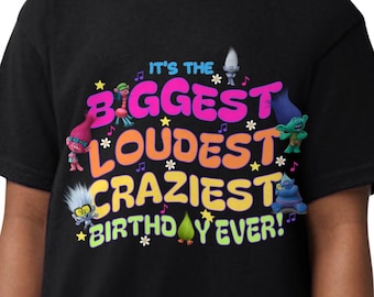 Camiseta de cumpleaños de Trolls, El cumpleaños más grande, ruidoso y loco de la historia, PNG, Fiesta de Trolls, Letrero de cumpleaños de Trolls