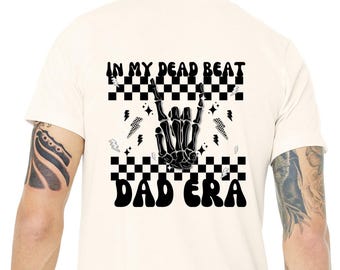Funny Dad Shirt, Dead Beat Dad Era, Father's Day Gift, PNG, DTF, Sublimation