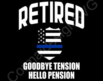 Thin Blue Line Funny Retired SVG, Retiring Cop svg, Retired Police Officer, LEO Retirement Party, Law Enforcement Officer, Digital Download