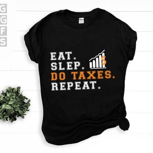 SVG, Png, Dxf, Eps - Eat Sleep Do Taxes Repeat, Funny Accounting Sayings, Tax Season, CPA, Certified Public Accountant - digitale downloads