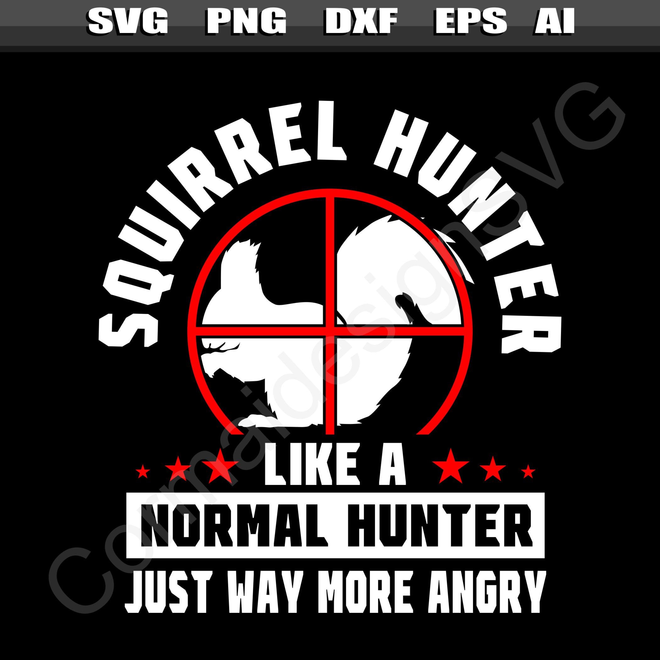 Funny Squirrel Hunting Svg Funny Squirrel Hunter SVG File Etsy