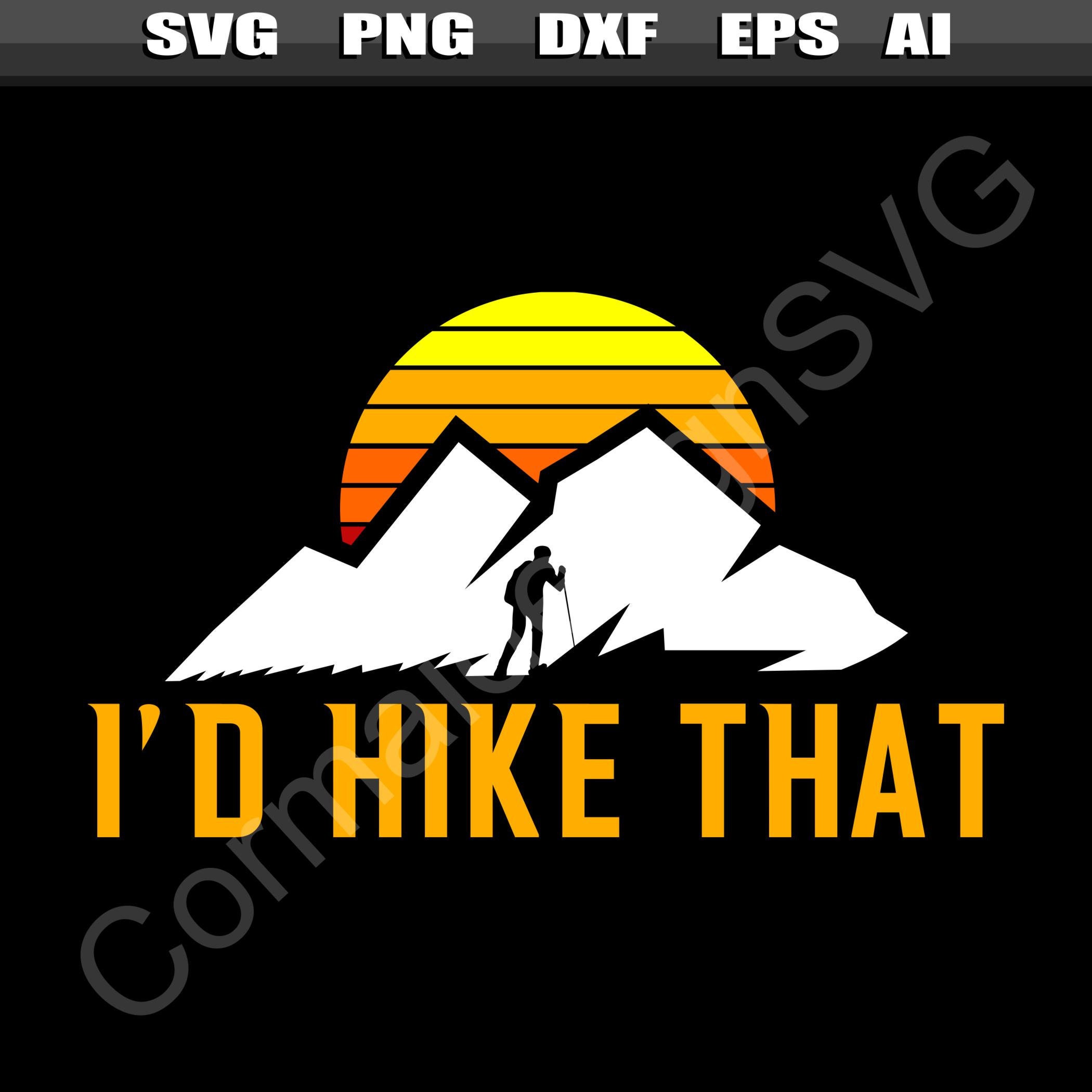 Download I'd Hike That SVG File Vintage Sunset Hiker svg Hiking | Etsy