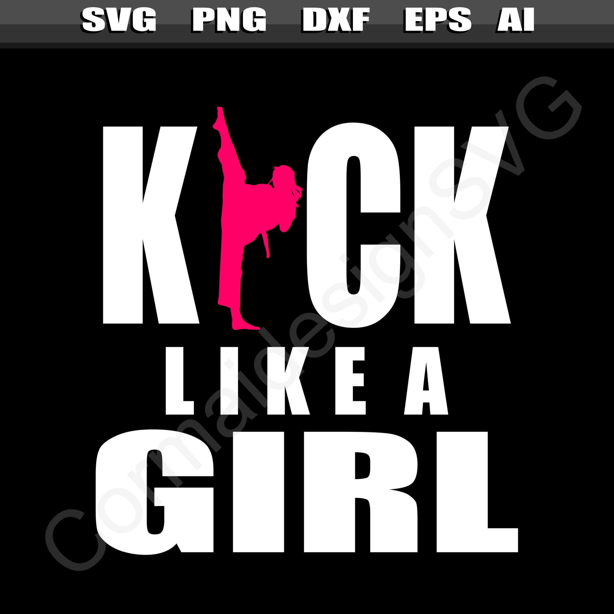 Kick Like A Girl svg, Women's Karate SVG, Girls Karate svg, Taekwodo svg,  Tae Kwon Do svg, Taekwon-do svg, Martial Arts svg, SVG for Cricut