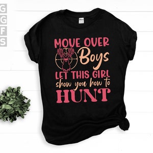 SVG, Png, Dxf, Eps - Move Over Boys Funny Female Hunting énonciations, Hunter Girl, Deer Hunting, Girls Who Hunt Téléchargements numériques instantanés