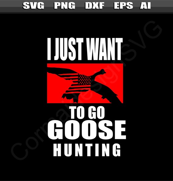 Funny Goose Hunting SVG Goose Hunter SVG Waterfowl Hunt Svg Etsy UK