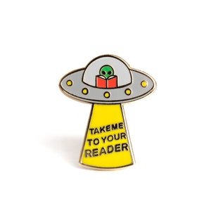 Take Me To Your Reader Enamel Pin | Literary Gift, Bookish Gift, Bookish Pin, Book Enamel Pin, Bookish Enamel Pin, Alien Enamel Pin