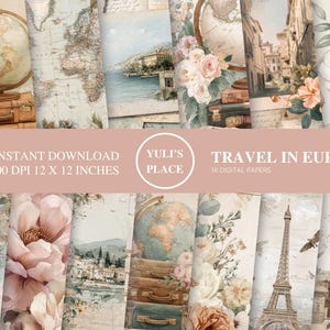 May include: A set of 16 digital papers with a travel theme. The papers display vintage illustrations of globes, maps, suitcases, and European landmarks, with floral accents. The text "TRAVEL IN EUROPE" and "INSTANT DOWNLOAD 300 DPI 30.48 x 30.48 CM" are visible.