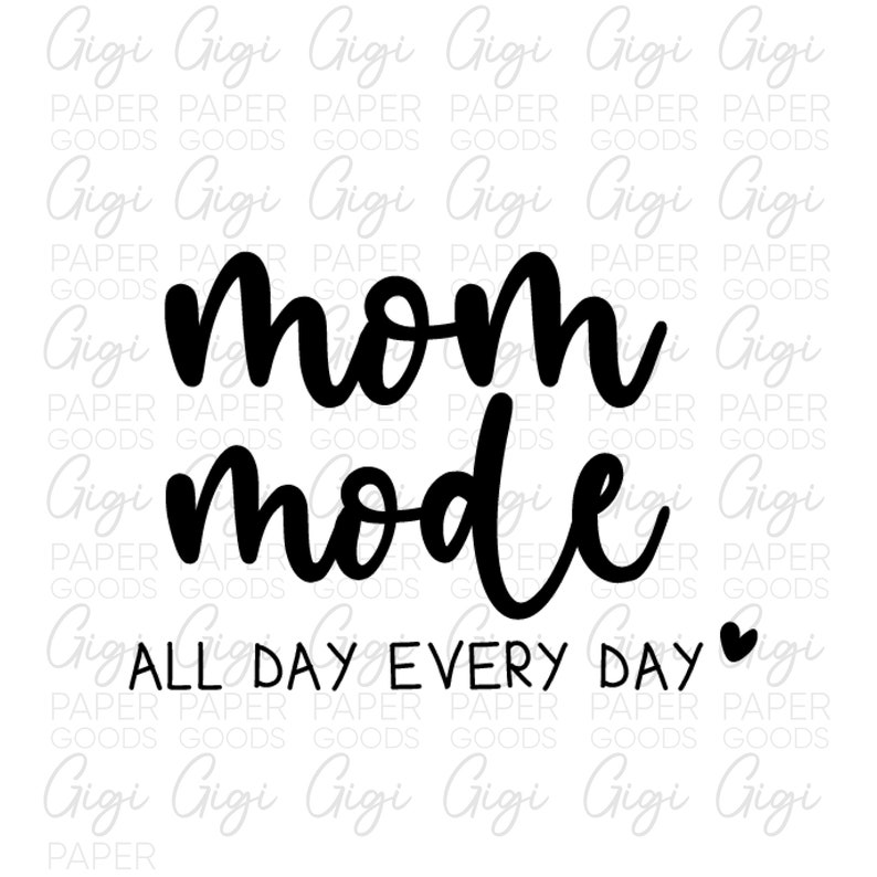 Download Clip Art Funny Mom Svg Gift For Mom Mom Life Svg Mother S Day Svg Mom Mode Png Gift For Mothers Mom Mode All Day Every Day Svg Art Collectibles