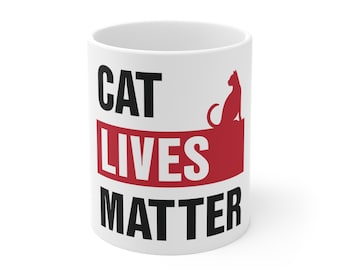 Cat Lives Matter Mug 11oz