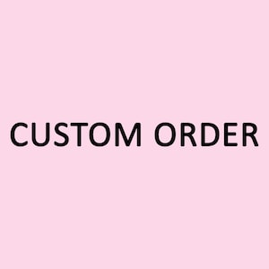 May include: Bold, black text reading "CUSTOM ORDER" is centred on a pale pink background. The text is the primary focus, occupying a large area of the image.