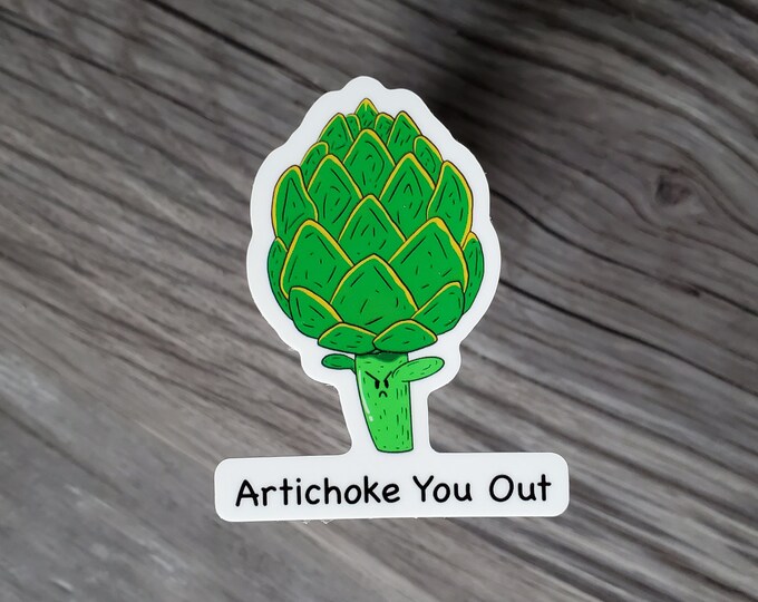 Artichoke Vinyl Sticker, Sassy Sticker, Garden Sticker, Funny Sticker