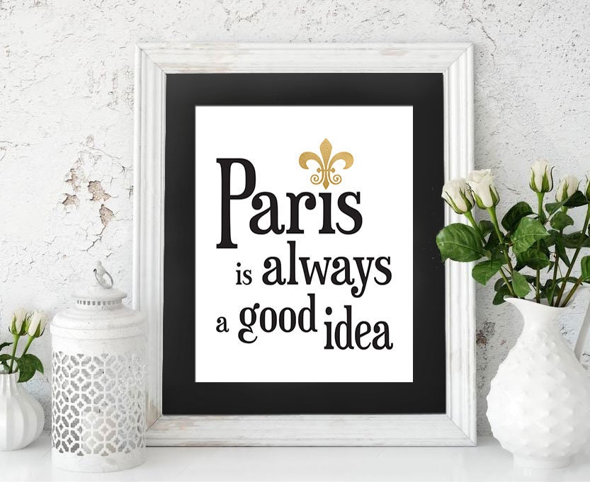 Paris Is Always A Good Idea Paris Art Print Gold Foil | Etsy