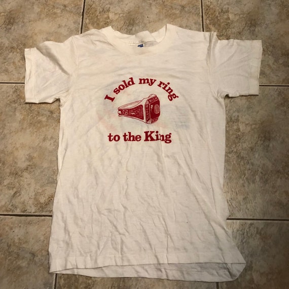 Vintage I sold my ring to the king  T shirt size … - image 1