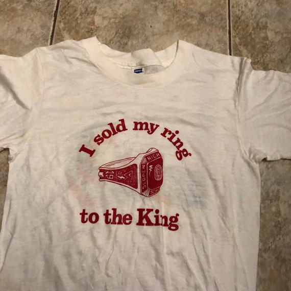 Vintage I sold my ring to the king  T shirt size … - image 2