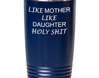 Gift For Mom, Gift For Mom From Daughter,  Funny Mom Gift, Tumbler