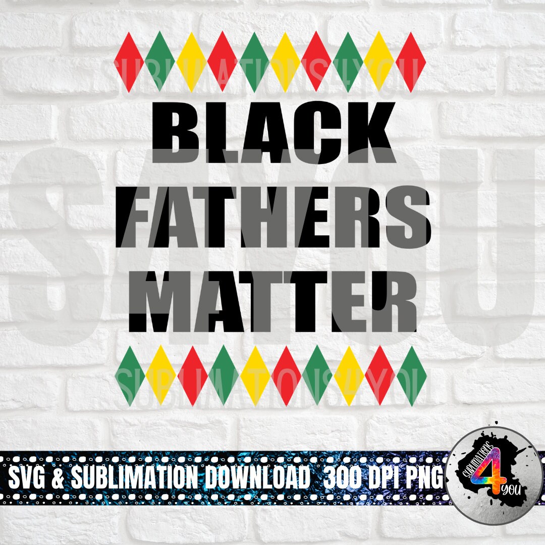 Download Black Father's Matter svg and png Digital Download PNG | Etsy