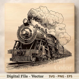 May include: A black and white vector illustration of a steam locomotive train on tracks, emitting a large plume of smoke from its chimney. The design is presented on a light wood grain background with the text Digital File - Vector SVG - PNG - EPS.