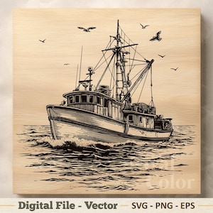 May include: A monochrome illustration of a fishing boat on the sea, with seagulls flying above. The boat is depicted with detailed rigging and a cabin, set against a light wood grain background. Text at the bottom reads "Digital File - Vector".