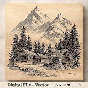 May include: A square wooden panel featuring a black ink illustration of a mountain range with snow-capped peaks, a dense forest of pine trees, and three rustic log cabins. The text at the bottom reads Digital File - Vector SVG - PNG - EPS.